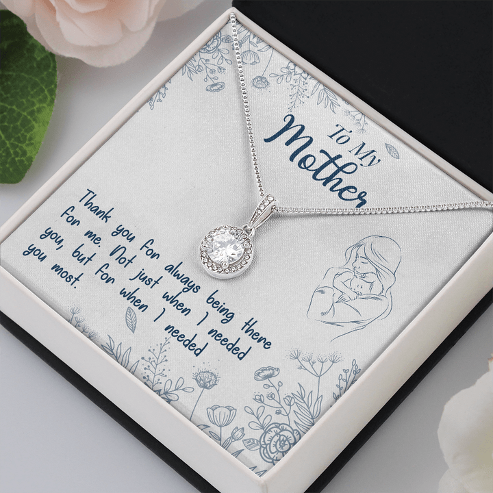 To My Mother Eternal Necklace From Her Child - Thank You For Always Being There For Me Not Just When I Needed