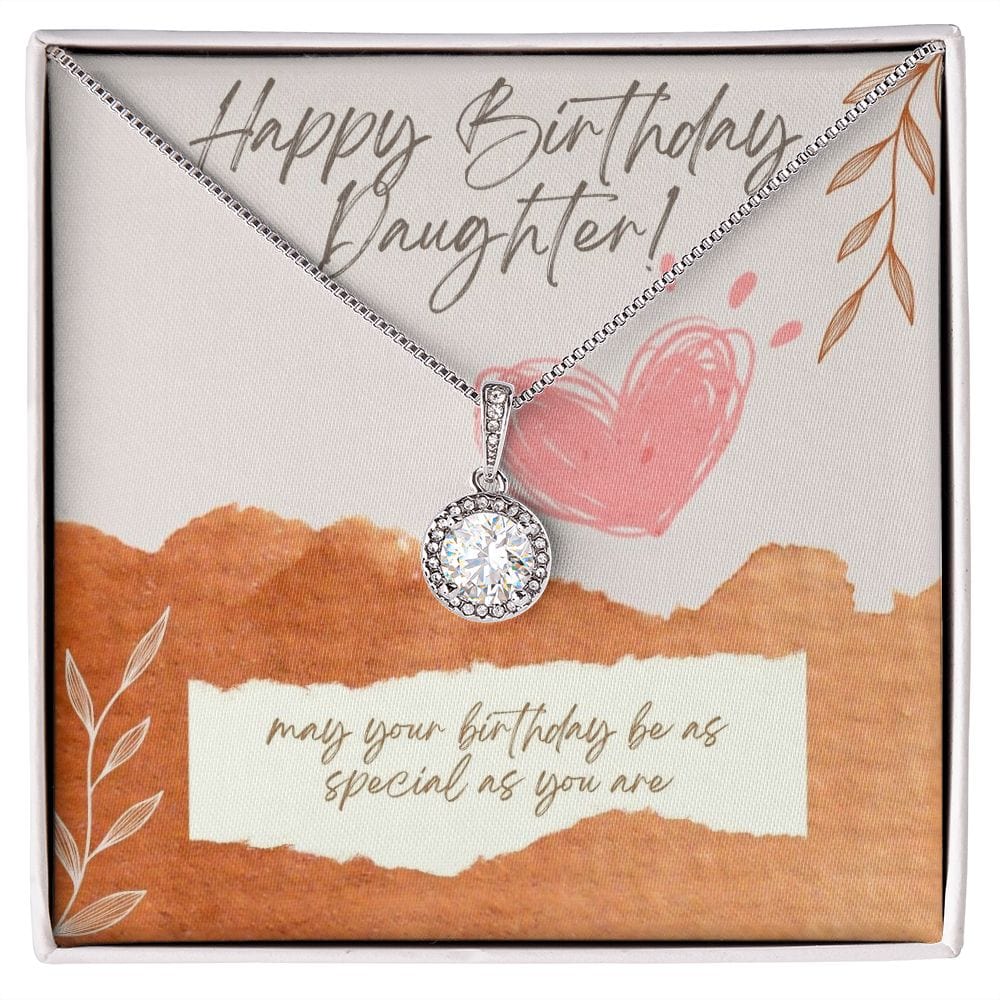 Happy Birthday Daughter Necklace - May Your Birthday As Special As You Are Eternal Hope Necklace