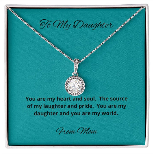 Para mi hija, collar eterno de mamá: eres mi corazón y mi alma, la fuente de mi risa y orgullo, mi hija y tú son mi mundo