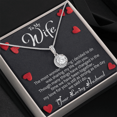 To My Wife Eternal Necklace From Loving Husband - The Most Wonderful Thing I Decided To Do Was Sharing My Life With You