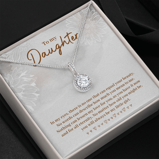 To My Daughter Necklace Eternal Hope - No Matter How Old You Might Be You Will Always Be My Little Girl