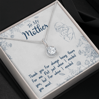 To My Mother Eternal Necklace From Her Child - Thank You For Always Being There For Me Not Just When I Needed