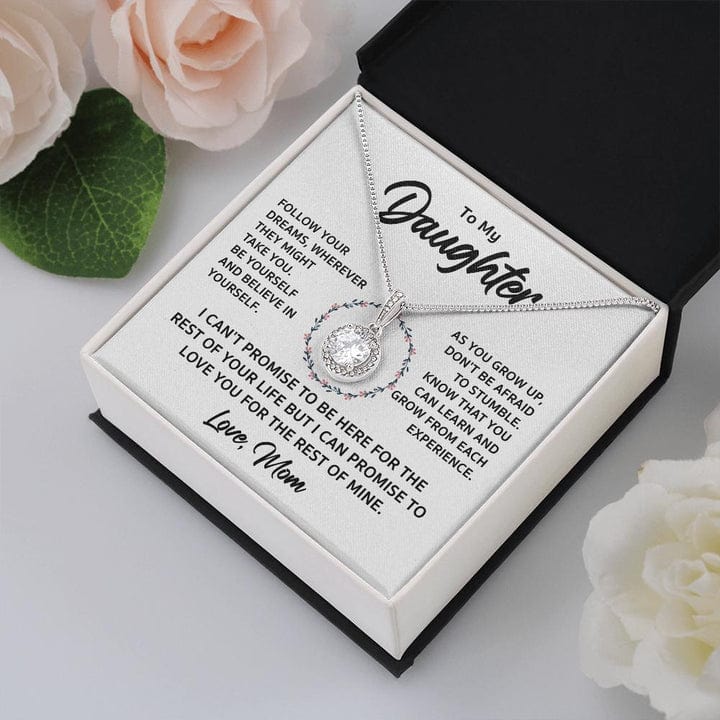 To My Daughter Necklace Gift - Follow Your Dreams, Be Yourself and Believe In Yourself Love, Mom Eternal Hope Necklace