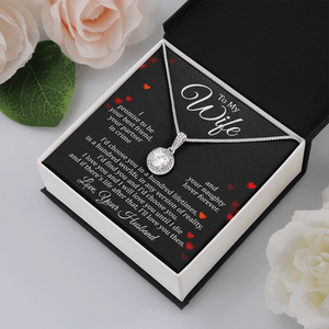 To My Wife Eternal Necklace - I Promise To Be Your Best Friend, Your Partnrt In Crime And Your Naughty Lover Forever