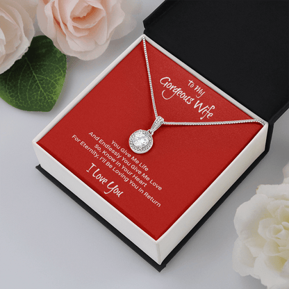 To My Gorgeous Wife Necklace - You Give Me Life And Endlessly You Give Me Love