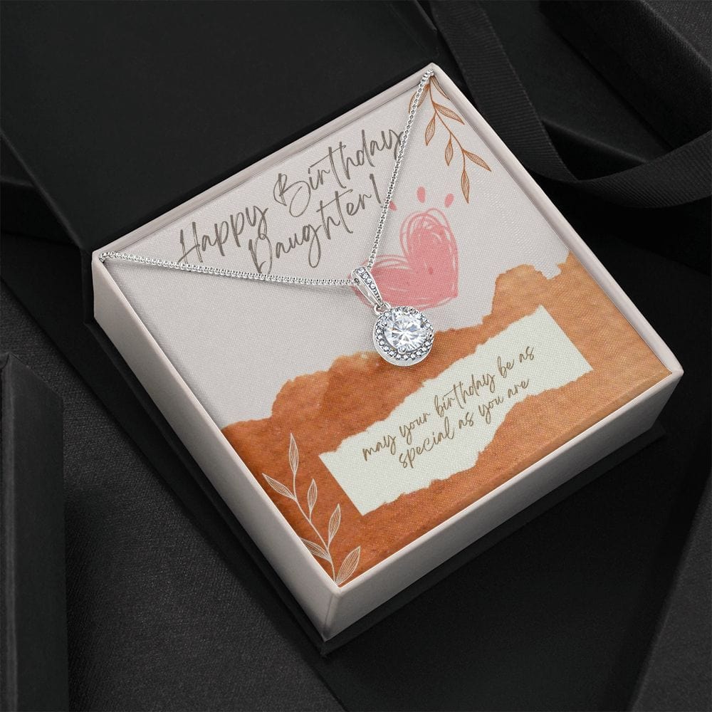 Happy Birthday Daughter Necklace - May Your Birthday As Special As You Are Eternal Hope Necklace