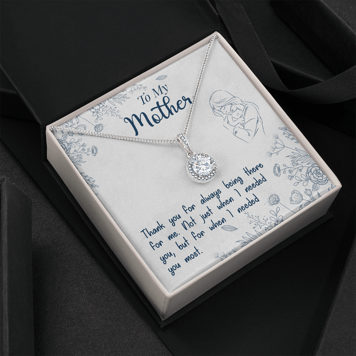To My Mother Eternal Necklace From Her Child - Thank You For Always Being There For Me Not Just When I Needed