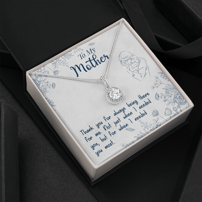 To My Mother Eternal Necklace From Her Child - Thank You For Always Being There For Me Not Just When I Needed