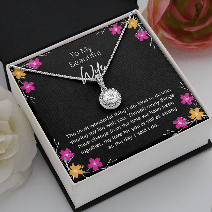 Para mi bella esposa, collar eterno: aunque muchas cosas han cambiado desde que estamos juntos, mi amor por ti sigue siendo tan fuerte como el día que dije que sí