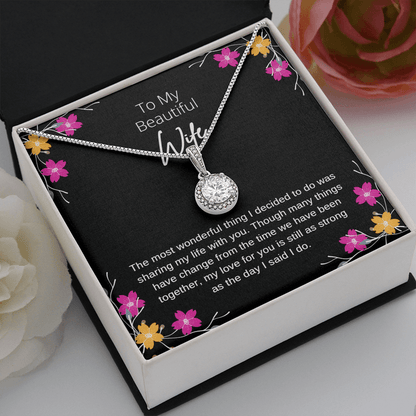 Para mi bella esposa, collar eterno: aunque muchas cosas han cambiado desde que estamos juntos, mi amor por ti sigue siendo tan fuerte como el día que dije que sí