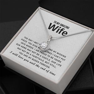 To My Love My Life My Amazing Wife Queen Forever Eternal Hope Necklace - Love You Until The End Of Time