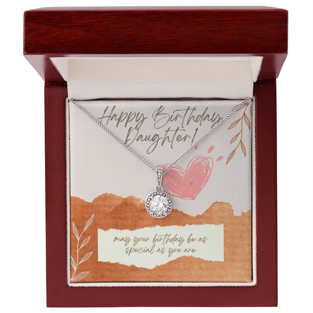 Happy Birthday Daughter Necklace - May Your Birthday As Special As You Are Eternal Hope Necklace