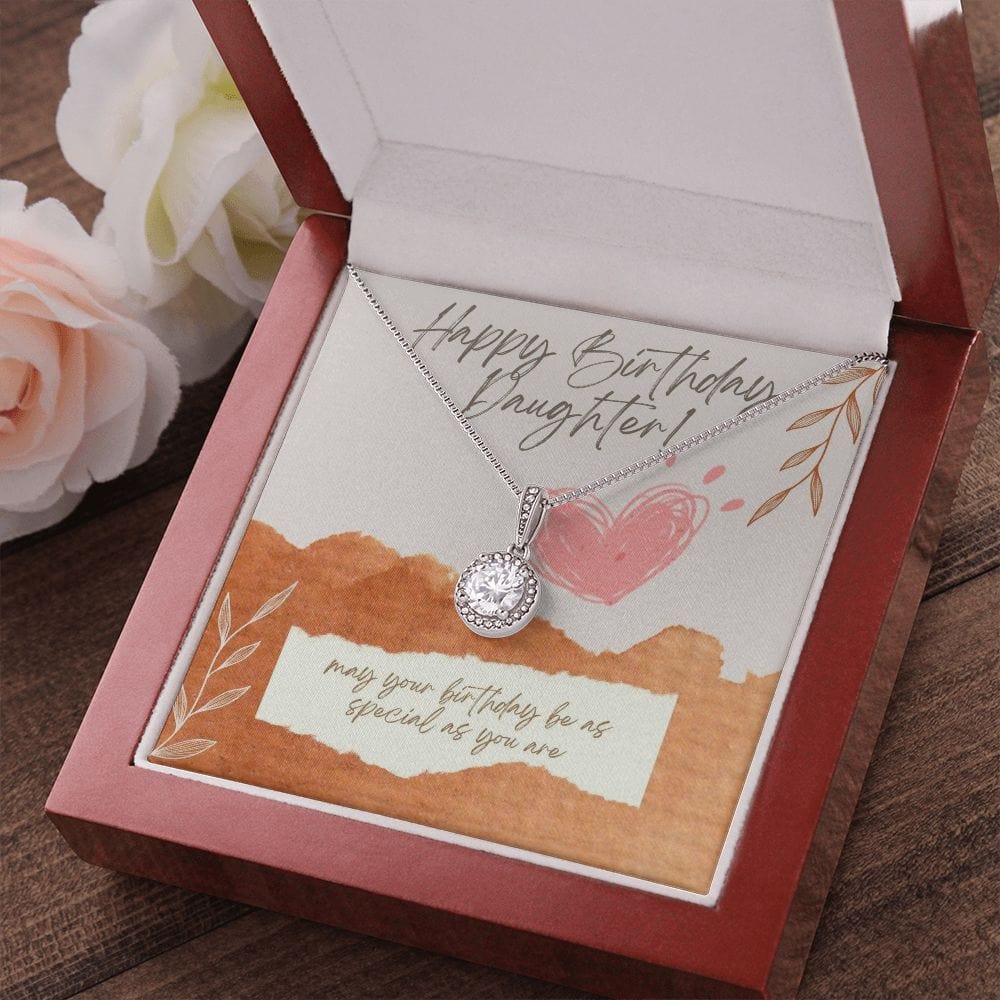 Happy Birthday Daughter Necklace - May Your Birthday As Special As You Are Eternal Hope Necklace