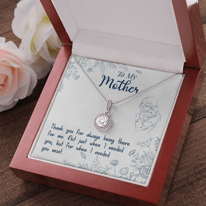 To My Mother Eternal Necklace From Her Child - Thank You For Always Being There For Me Not Just When I Needed