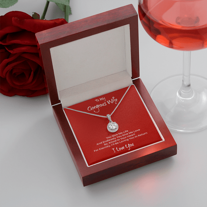 To My Gorgeous Wife Necklace - You Give Me Life And Endlessly You Give Me Love