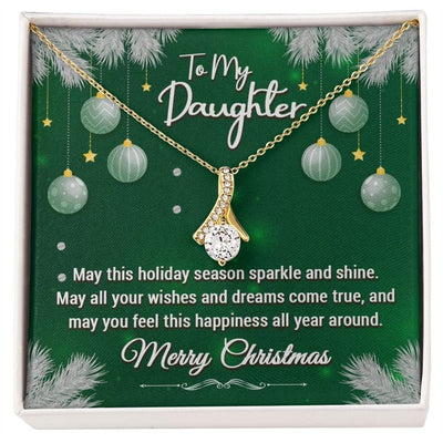 To My Daughter Necklace Merry Christmas - May All Your Wishes And Dreams Come True, And May You Feel This Happiness All Year Around