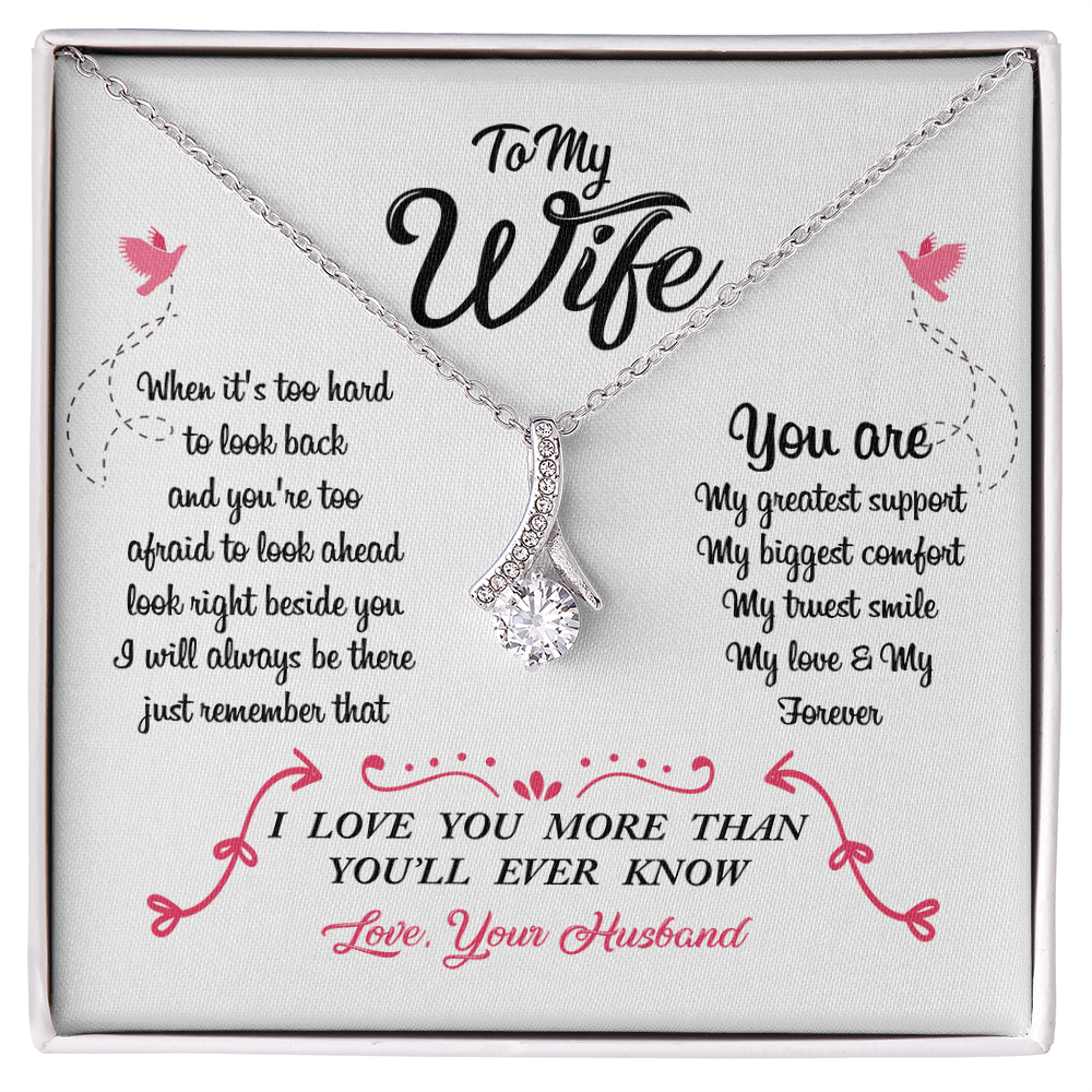To My Wife Necklace Alluring Beauty - You Are My Greatest Support My Biggest Comfort My True Smile My Love & My Forever