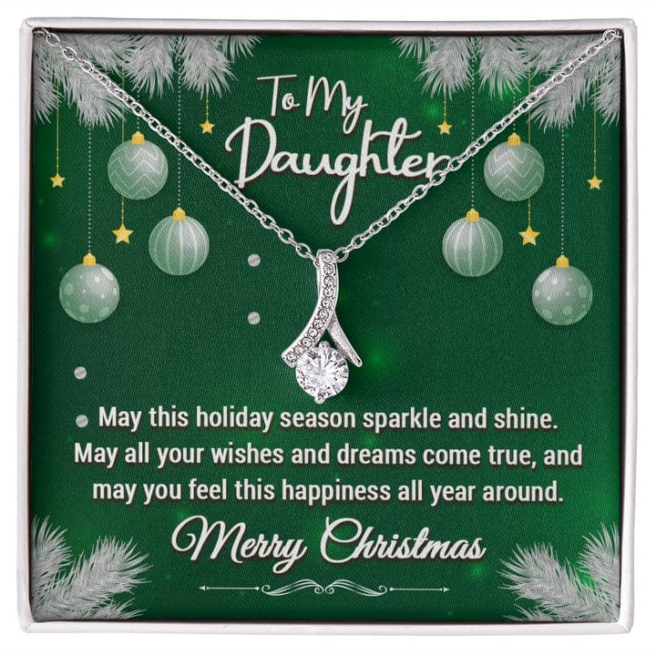 To My Daughter Necklace Merry Christmas - May All Your Wishes And Dreams Come True, And May You Feel This Happiness All Year Around