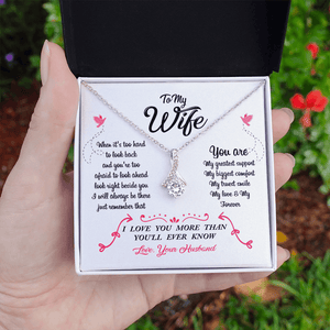 To My Wife Necklace Alluring Beauty - You Are My Greatest Support My Biggest Comfort My True Smile My Love & My Forever