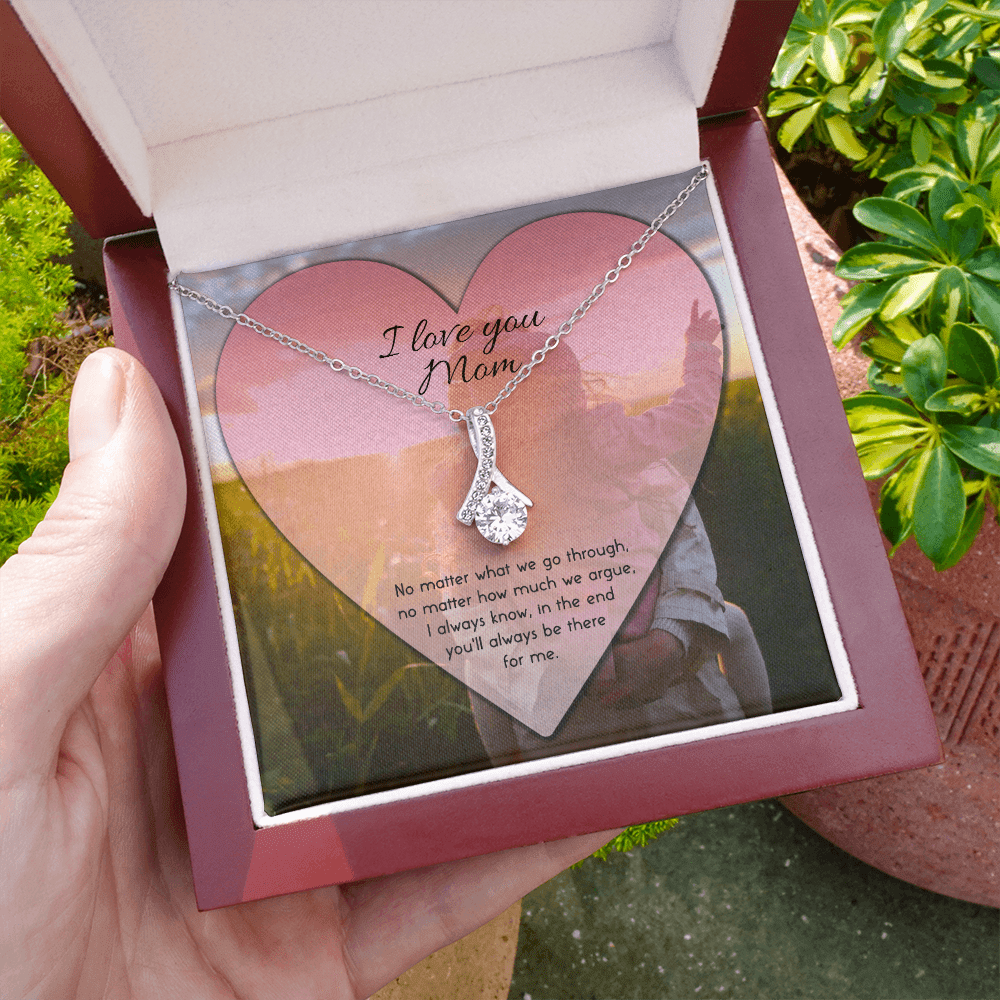 I Love You Mom Necklace - No Matter What We Go Through I Always Know In The End You'll Always Be There For Me