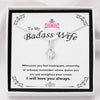 To My Badass Wife Alluring Beauty Necklace - Whenever You Feel Inadequate, Unworthy Or Unloved Remember Whose Queen You Are