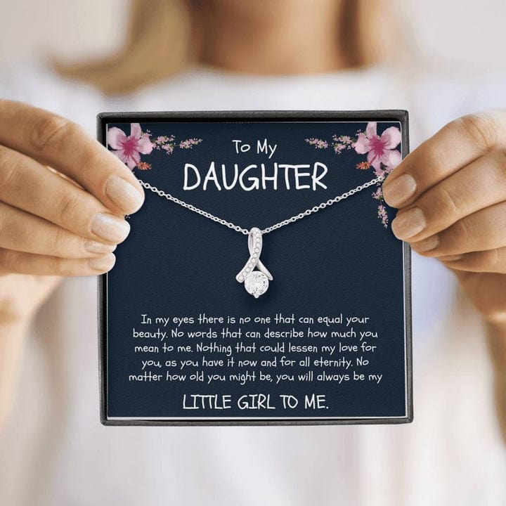 To My Daughter Necklace - In My Eyes There Is No One That Can Euqal Your Beauty Always Be My Little Girl To Me
