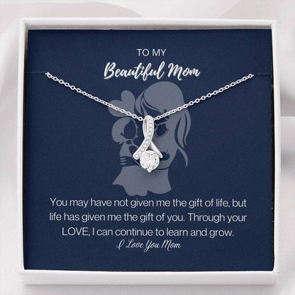 To My Mom Necklace - You May Have Not Given Me Gift Of Life, Alluring Beauty Necklace