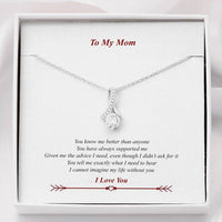 To My Mom Necklace Alluring Beauty - I Cannot Imagine Life Without You I Love You