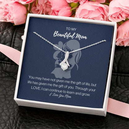 To My Mom Necklace - You May Have Not Given Me Gift Of Life, Alluring Beauty Necklace