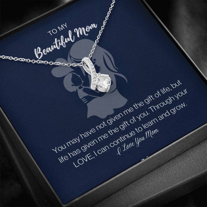 To My Mom Necklace - You May Have Not Given Me Gift Of Life, Alluring Beauty Necklace