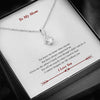 To My Mom Necklace Alluring Beauty - I Cannot Imagine Life Without You I Love You