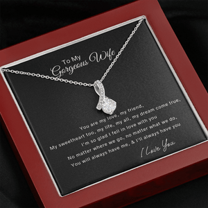 To My Gorgeous Wife Alluring Beauty Necklace - You Are My Love, My Friend My Sweatheart My All