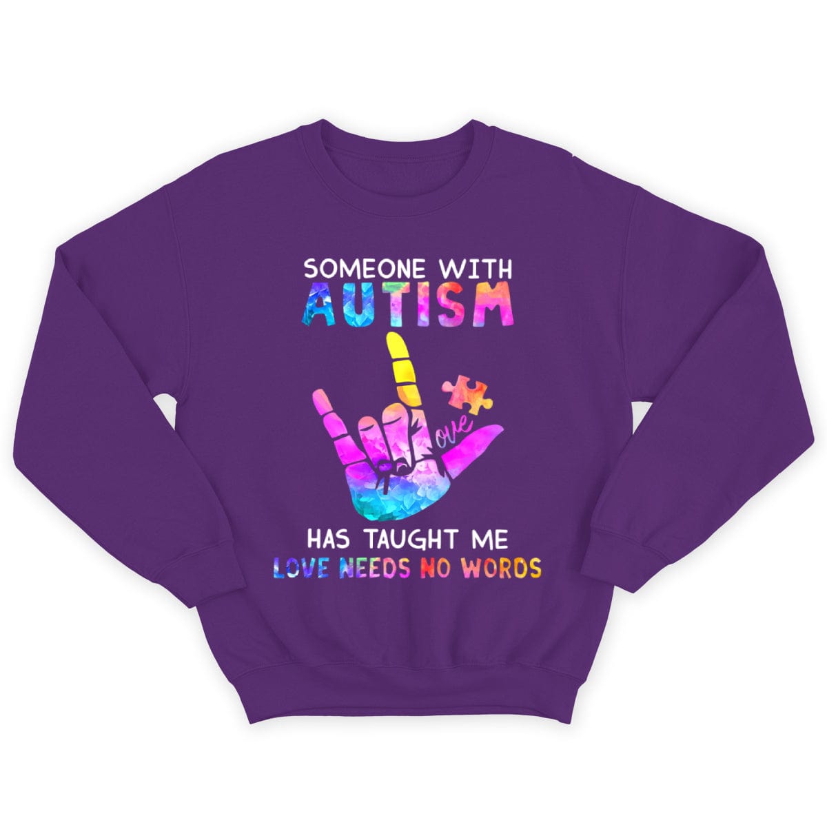 Someone With Autism Has Taught Me Love Needs No Words Shirts