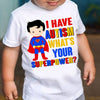 I Have Autism What's Your Superpower Autism Shirts