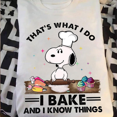That's What I Do I Bake And I Know Things, Baking Shirts