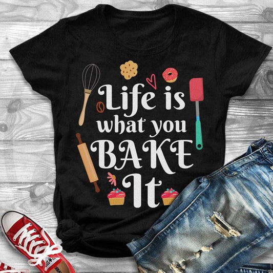 La vida es lo que tú la horneas Camisetas para hornear