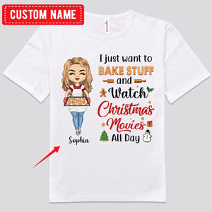 I Just Want To Bake Stuff And Watch Christmas Movies All Day Personalized Baking Shirts