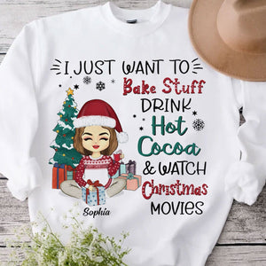 I Just Want To Bake Stuff Drink Hot Cocoa Watch Christmas Movies All Day Personalized Baking Shirts