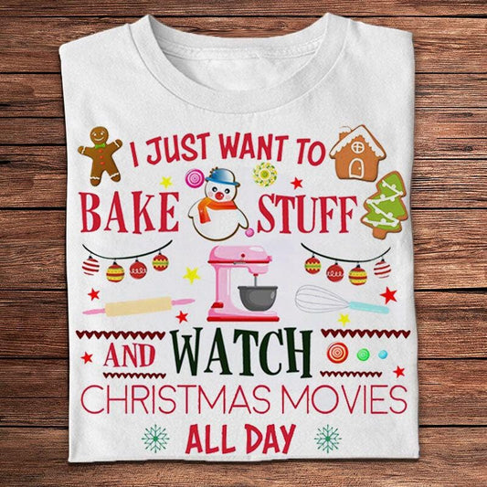 Solo quiero hornear cosas y ver películas navideñas todo el día Camisetas para hornear