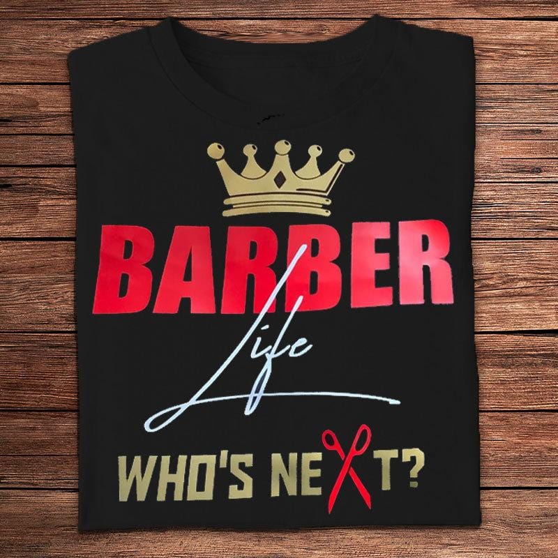 Barber Life Who's Next? Shirts