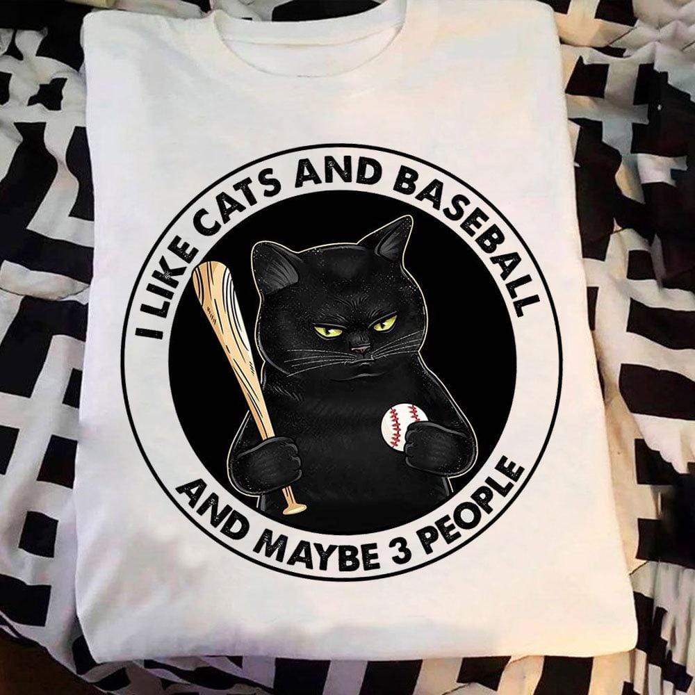 I Like Cats & Baseball And Maybe 3 People Shirt