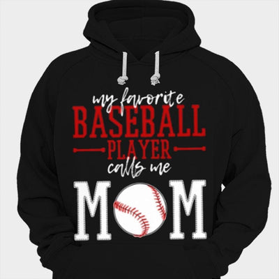 My Favorite Baseball Player Calls Me Mom Shirts