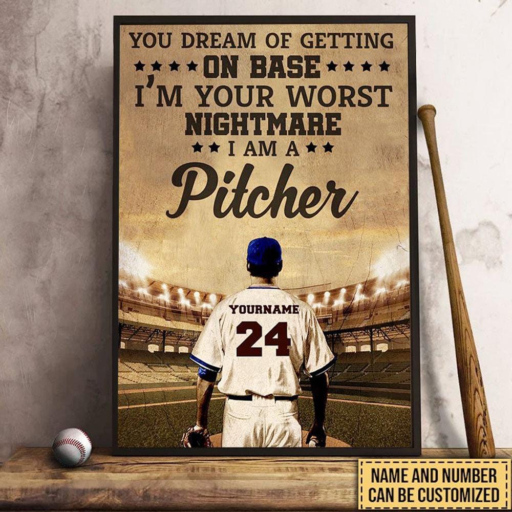 You Dream Of Getting On Base, I'm A Pitcher Personalized Baseball Poster, Canvas