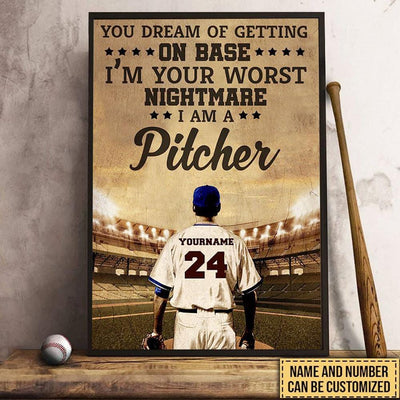 You Dream Of Getting On Base, I'm A Pitcher Personalized Baseball Poster, Canvas