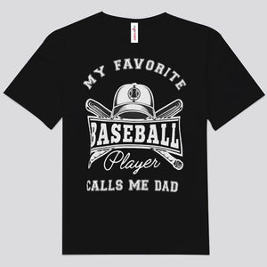 My Favorite Baseball Player Calls Me Dad Shirts