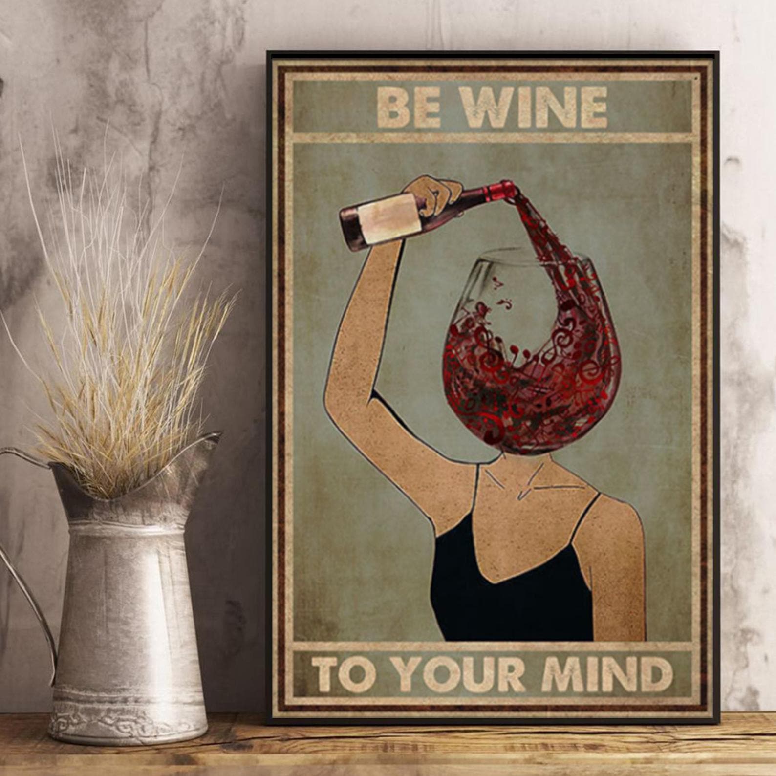 Be Wine To Your Mind Poster, Canvas