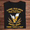 Some Old Men Take Naps Real Old Men Drink Beer Shirts