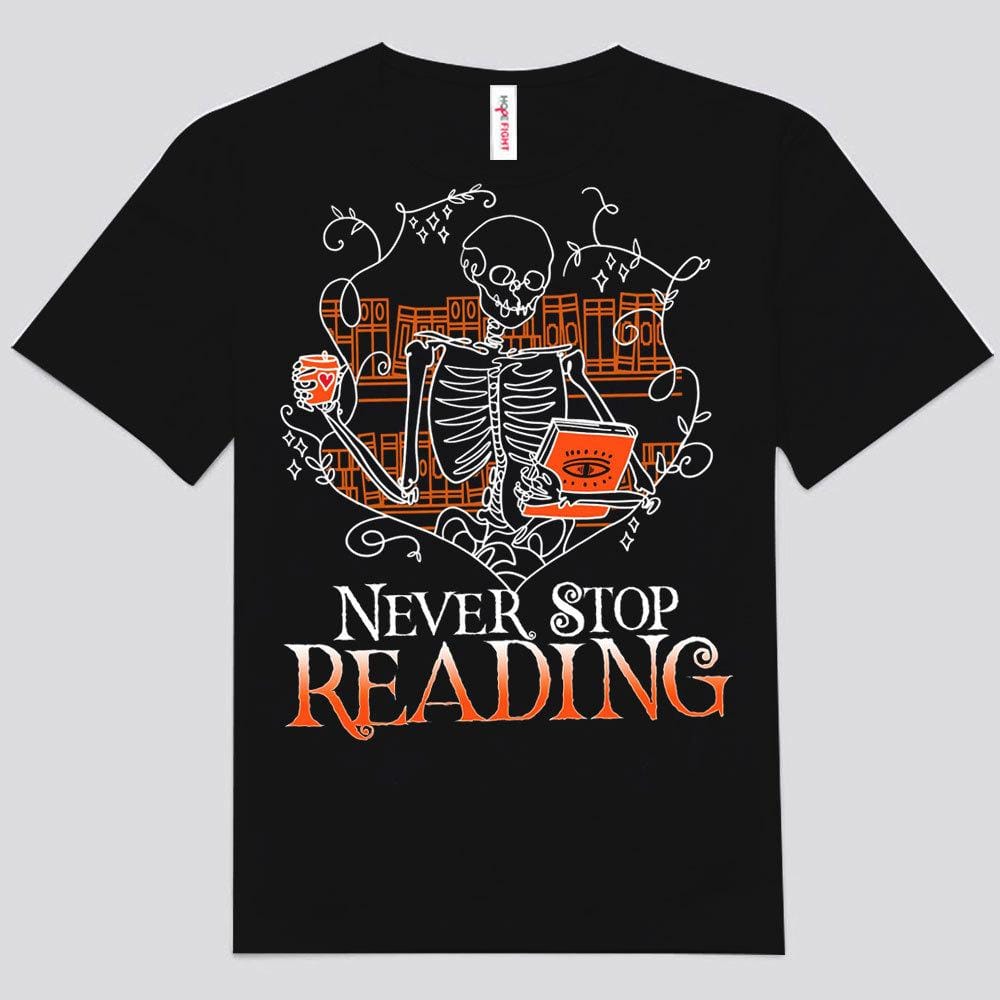 Never Stop Reading Funny Skeleton Book Shirts