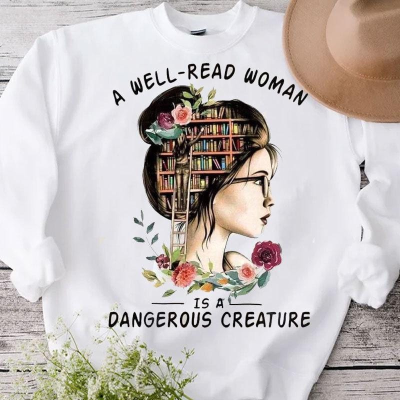 A Well-Read Woman Is A Dangerous Creature Books Shirts