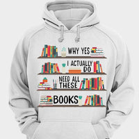 Why Yes I Actually Do Need All These Books Shirts